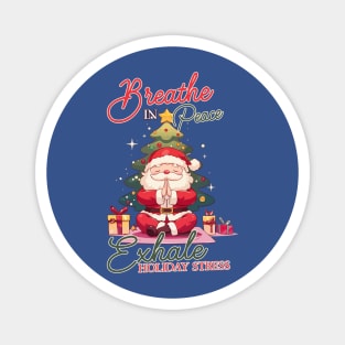 Breathe in Peace, Exhale Holiday Stress Magnet
